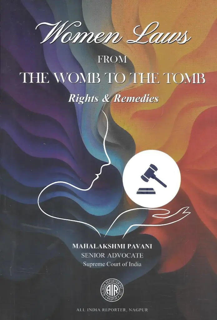Womens Laws from The Womb to the Tomb Rights and Remedies By Mahalakshmi Pavani