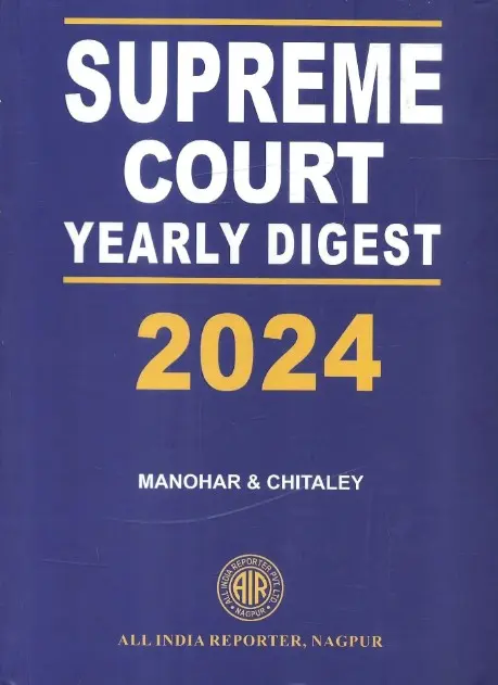 Supreme Court Yearly Digest 2024 By Manohar & Chitaley