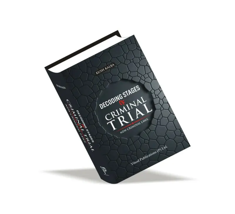 Decoding Stages of Criminal Trial Edition 2025 By Kush Kalra