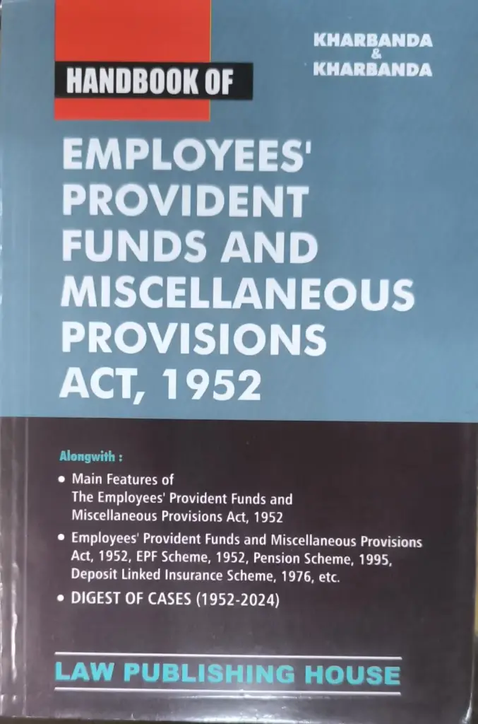 Handbook of Employees Provident Funds and Miscellaneous Provisions Act 1952 by Kharbanda & Kharbanda