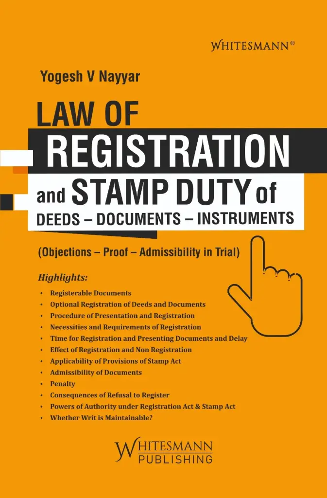 Law of Registration and Stamp Duty of Deeds–Documents–Instruments By Yogesh V Nayyar