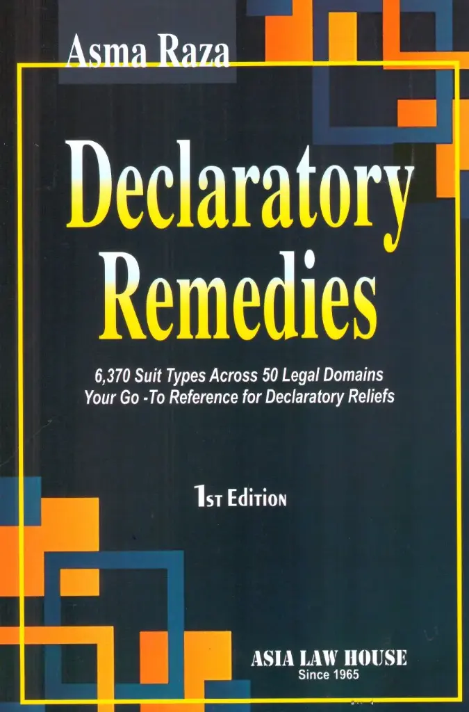 Declaratory Remedies 6370 Suit Types Across 50 Legal Domains Your Go To Reference for Declaratory Reliefs By Asma Raza