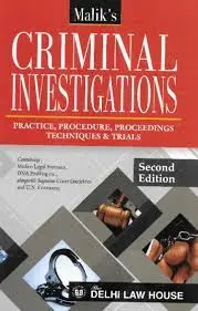 Criminal Investigations - Practice, Procedure, Proceedings Techniques & Trials By Malik