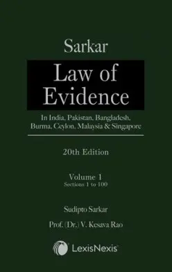 Law of Evidence In India, Pakistan, Bangladesh, Burma, Ceylon, Malaysia & Singapore By Sarkar