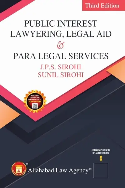 Public Interest Lawyering, Legal Aid & Para Legal Services By J P S Sirohi and Sunil Sirohi