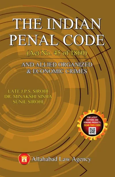 The Indian Penal Code By J P S Sirohi Sunil Sirohi Minakshi Sinha