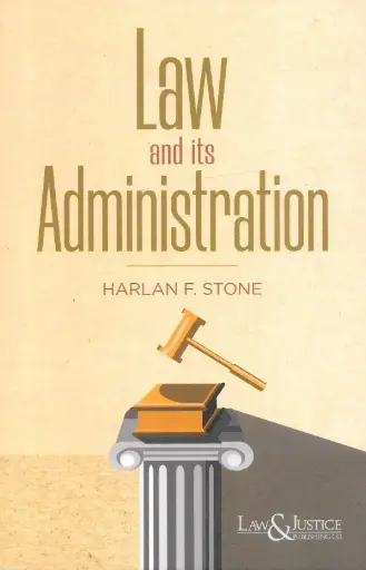 [SNLLJP001] Law And Its Administration By Harlan F. Stone