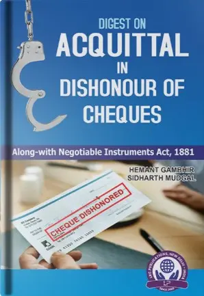 [SNLLRCP002] Digest on Acquittal in Dishonour of Cheques Reprint 2024 By Hemant Gambhir and Sidharth Mudgal