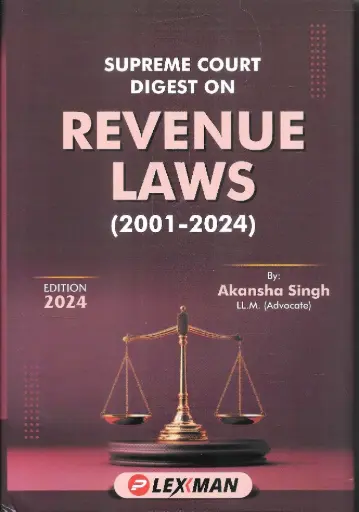 [SNLLXM003] Supreme Court Digest On Revenue Laws 2001-2024 By Akansha singh