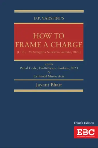 [SNLEBC021] DP Varshni's How to Frame a Charge Under Penal Code 1860-Nyaya Sanhita 2023 and Criminal Minor Acts By Jayant Bhatt