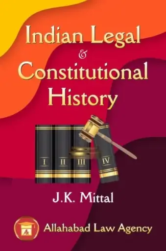 [SNLALA007] Indian Legal and Constitutional History By J K Mittal