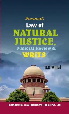 [SNLCLP014] Law of Natural Justice Judicial Review & Writs By D P Mittal