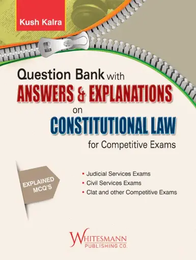 [SNLWMP029] Question Bank with Answers & Explanations on Constitutional Law for Competitive Exams by Kush Kalra
