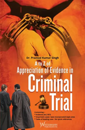 [SNLWMP005] A to Z of Appreciation of Evidence in Criminal Trial By Dr Pramod Kumar Singh